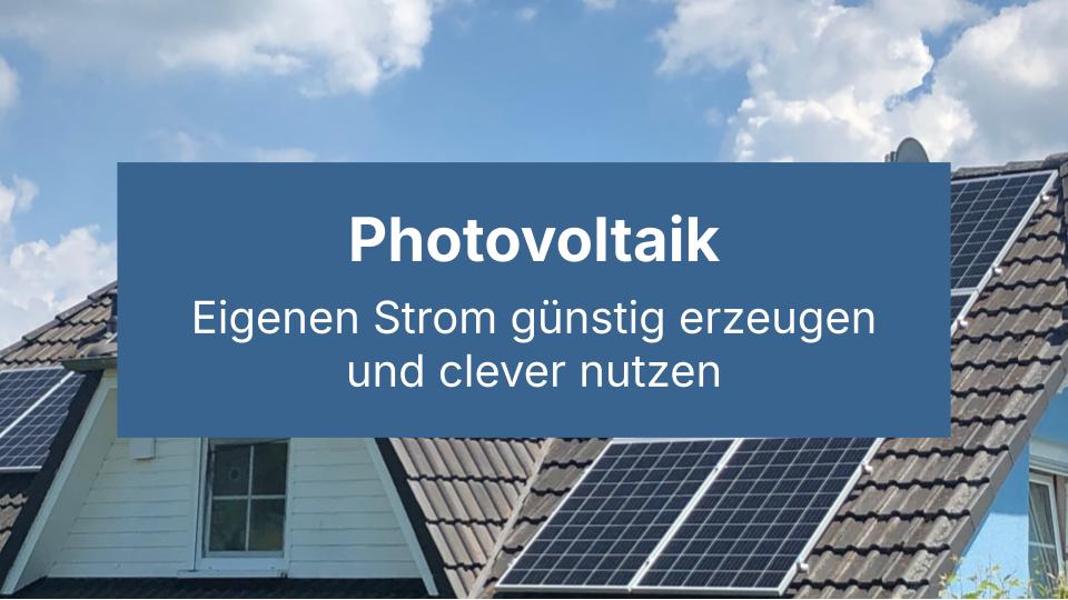 Online-Vortrag: Photovoltaik – Strom günstig erzeugen und clever nutzen